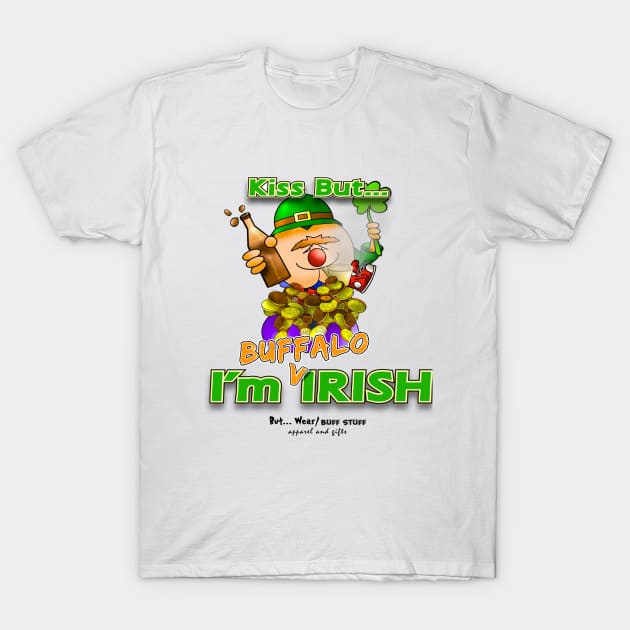 Kiss But... I'm Buffalo Irish T-Shirt by McCullagh Art